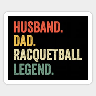 Racquetball Funny Husband Dad Legend Vintage Father's Day Magnet